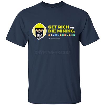 Get Rich or Die Mining – Ultra Cotton T-Shirt by Gildan