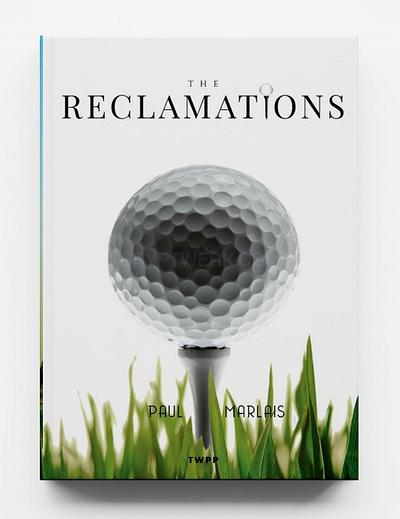 The Reclamations by Paul Marlais (hardcover)